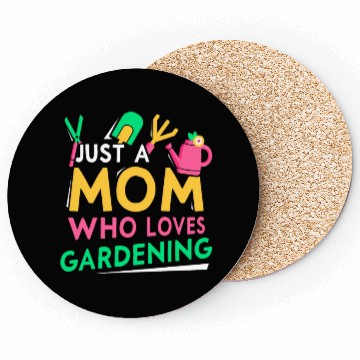 Discover Just A Mom Who Loves Gardening Garden Mother Coasters