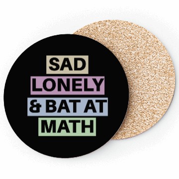 Discover Sad Lonely And Bad At Math, Funny styles, Coasters