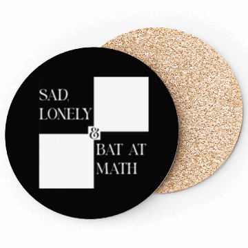 Discover Sad Lonely And Bad At Math, Funny styles, Coasters