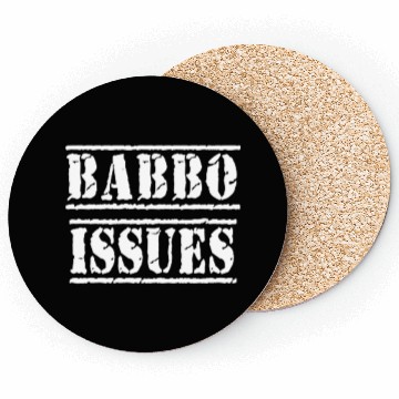 Discover Babbo Issues - Funny Italian humor Coasters