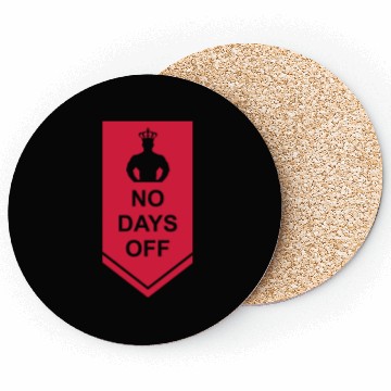 Discover no days off quote Coasters