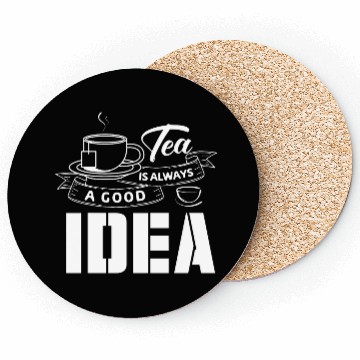 Discover Tea Is Always A Good Idea, Tea Lovers Coasters