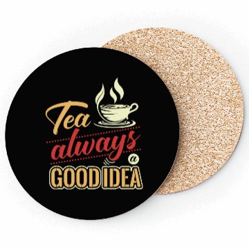 Discover Tea Is Always A Good Idea, Tea Lovers Coasters