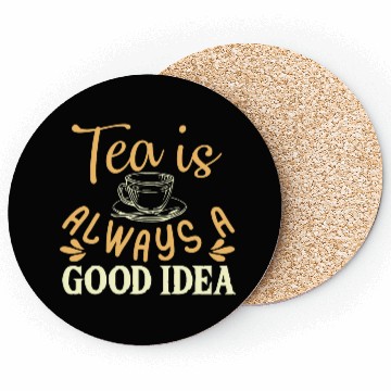 Discover Tea Is Always A Good Idea, Tea Lovers Coasters