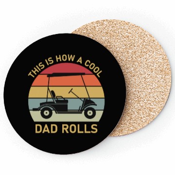 Discover This is how a cool dad rolls - Golf Coasters