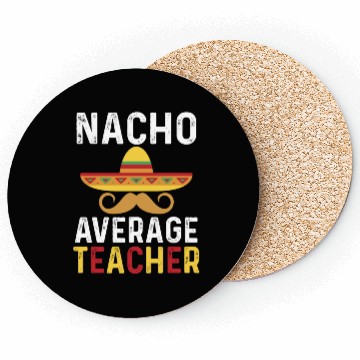 Discover Nacho Average Teacher Mexican Coasters