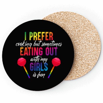 Discover Mens I Prefer Cooking But Eating Out With My Girls Coasters