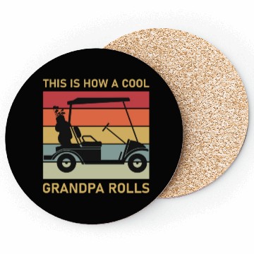 Discover This is how a cool grandpa rolls - Golf Coasters