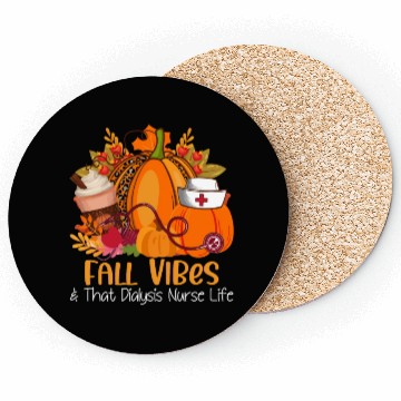 Discover Fall Vibes & That Dialysis Nurse Life Fall Autumn Coasters