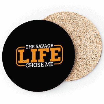 Discover The Savage Life Chose Me 13 Coasters