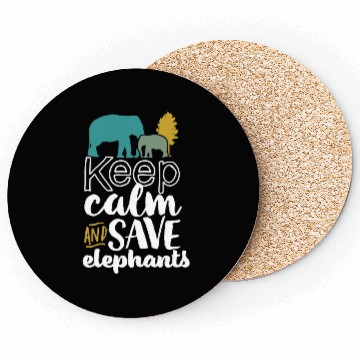 Discover Keep Calm and Save Elephants Coasters for Wildlife