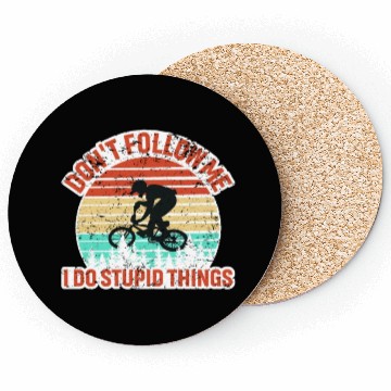Discover Don't Follow Me I Do Stupid Things Coasters