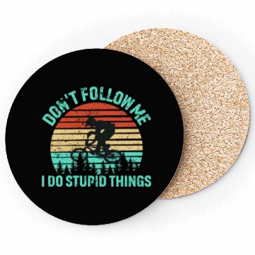 Discover Don't Follow Me I Do Stupid Things Coasters