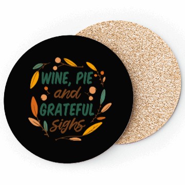 Discover wine, pie and grateful sighs Coasters