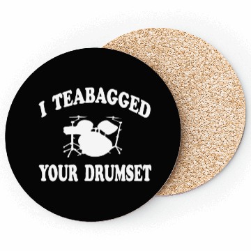 Discover I Teabagged Your Drumset Step Brothers Coasters