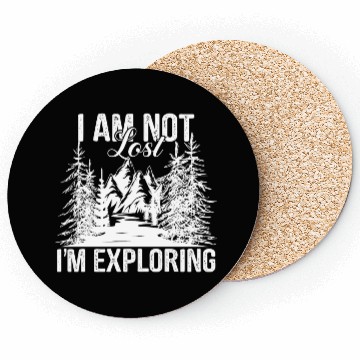 Discover I Am Not Lost I Explore, Wandering Saying Coasters