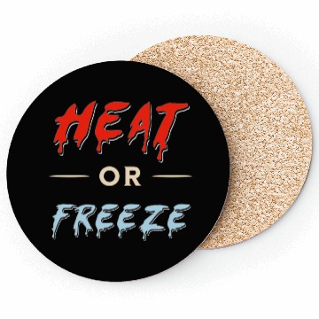 Discover heat or freeze trick or treat halloween sarcasm Coasters