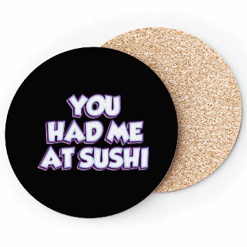 Discover You Had Me At Sushi Coasters