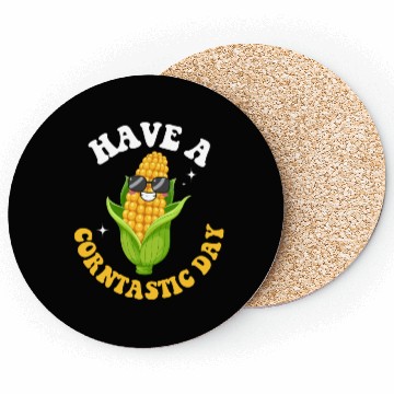 Discover Funny Corn lovers Saying Have a Corntastic Day Coasters
