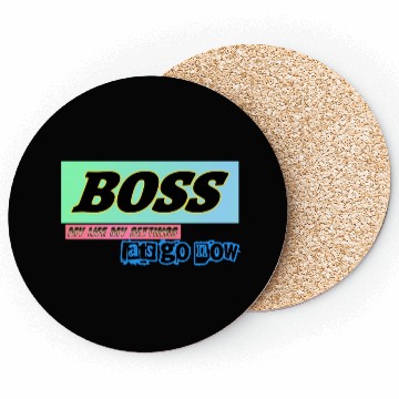 Discover BOSS Lats go setting your life Coasters