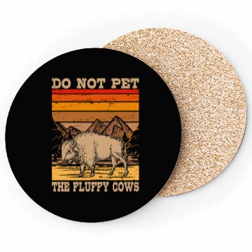 Discover Cattle Bison Farmer Do Not Pet The Fluffy Cows Coasters