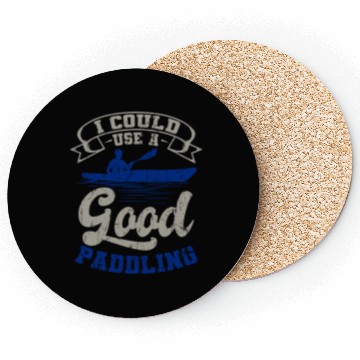 Discover Could Use A Good Paddling Kayaking Canoeing Canoe Coasters