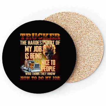 Discover Trucker Hardest Part Is Being Nice With People Coasters