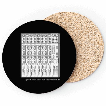 Discover Yes I Know What All The Buttons Do Audio Engineer Coasters