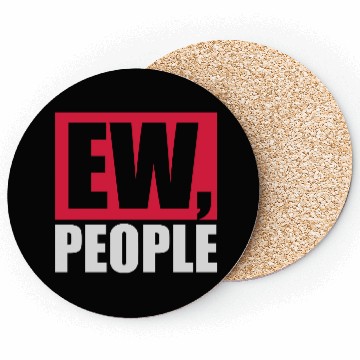 Discover ew people funny quote Coasters