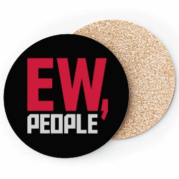 Discover ew people funny quote Coasters