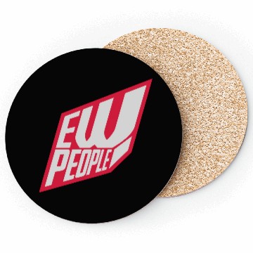 Discover ew people funny quote Coasters