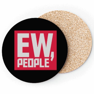 Discover ew people funny quote Coasters