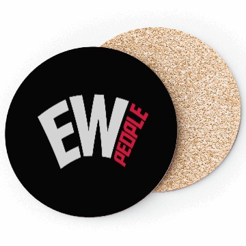 Discover ew people funny quote Coasters