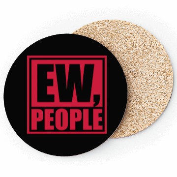 Discover ew people funny quote Coasters