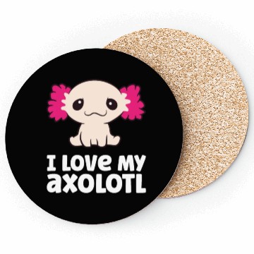 Discover Axolotls As Pets I Love My Axolotl Love Axolotls Coasters