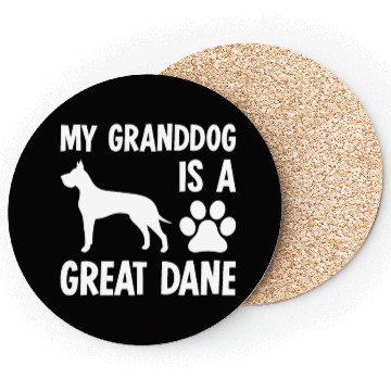 Discover My Granddog Is A Great Dane Coasters