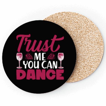 Discover Trust Me You Can Dance Alcohol Coasters