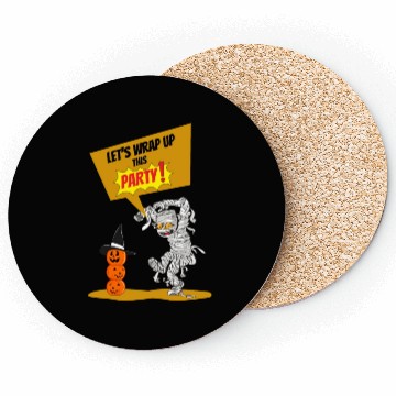Discover Let's Wrap Up This PARTY! - Halloween Mummy Funny Coasters