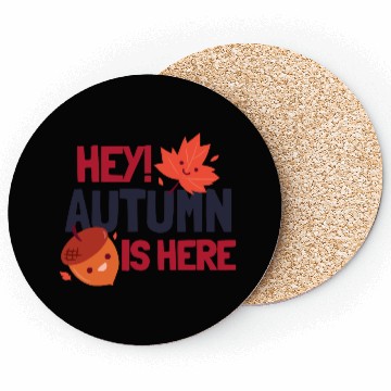 Discover Hey! Autumn is Here Coasters