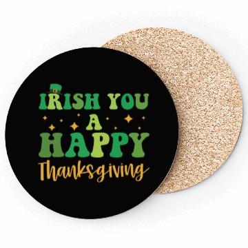 Discover Irish You A Happy Thanksgiving Holiday Coasters