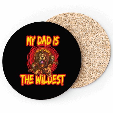 Discover My Dad Is The Wildest for a father dad daddy Coasters