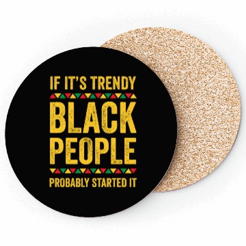 Discover If Its Trendy Black People Possibly Started It Coasters