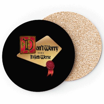 Discover Don't Worry It Gets Worse Simple Coasters