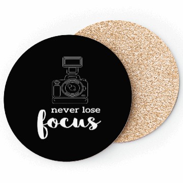 Discover Never Lose Focus I Photographer Camera Photography Coasters
