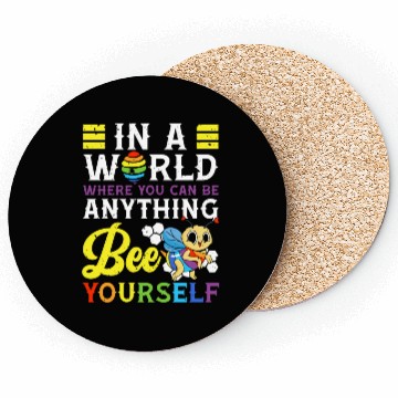 Discover In A World Where You Can Be Anything Bee Yourself Coasters