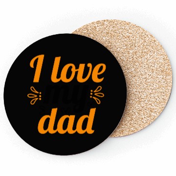 Discover I Love my DAD ! Coasters