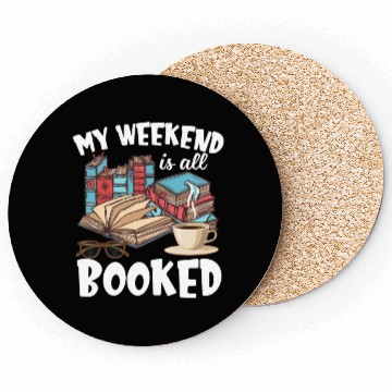 Discover My Weekend Is All Booked Funny Book Lover Coasters