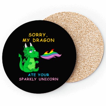 Discover Sorry my dragon ate your unicorn Coasters