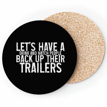 Discover Let's Watch People Back Up Their Trailers Coasters