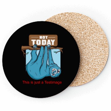 Discover Sloth - Not Today Coasters